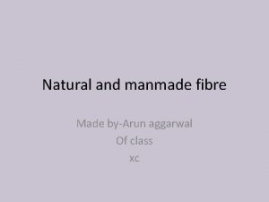 Natural and manmade fibre Made byArun aggarwal Of