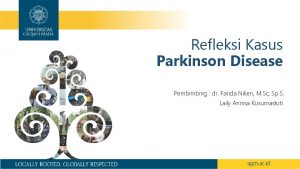 Refleksi Kasus Parkinson Disease Pembimbing dr Farida Niken