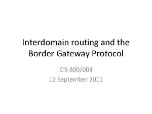 Interdomain routing and the Border Gateway Protocol CIS