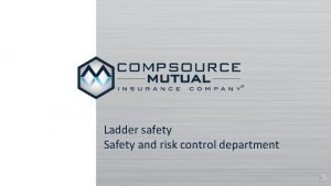 Ladder safety Safety and risk control department Ladder