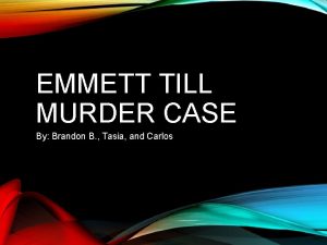 EMMETT TILL MURDER CASE By Brandon B Tasia