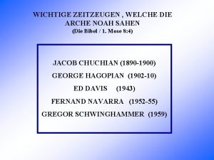 WICHTIGE ZEITZEUGEN WELCHE DIE ARCHE NOAH SAHEN Die