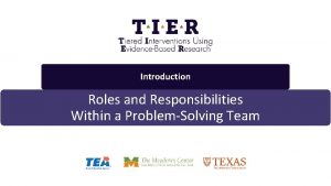 Introduction Roles and Responsibilities Within a ProblemSolving Team