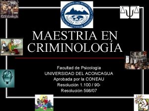 MAESTRIA EN CRIMINOLOGA Facultad de Psicologa UNIVERSIDAD DEL