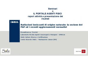 Seminari o IL PORTALE AGENTI FISICI report attivit