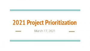 2021 Project Prioritization March 17 2021 Existing Projects