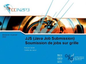 dimanche 16 janvier 2022 JJS Java Job Submission