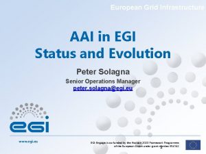 European Grid Infrastructure AAI in EGI Status and