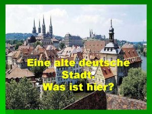 Eine alte deutsche Stadt Was ist hier Mundgymnastik