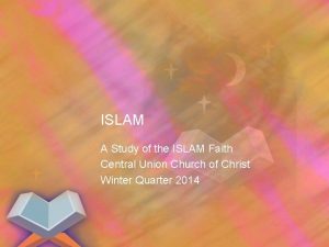 ISLAM A Study of the ISLAM Faith Central