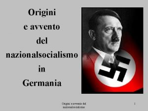 Origini e avvento del nazionalsocialismo in Germania Origini
