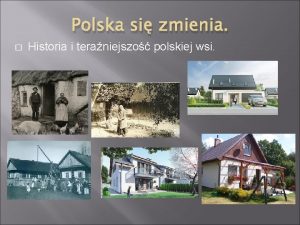 Polska si zmienia Historia i teraniejszo polskiej wsi