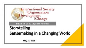 David M Boje Keynote Address Storytelling Sensemaking in