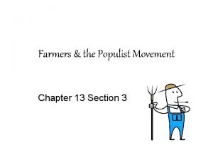 Farmers the Populist Movement Chapter 13 Section 3