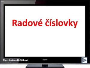 Radov slovky Mgr Adriana Hotkov Spusti si prezentciu