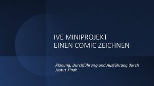 IVE MINIPROJEKT EINEN COMIC ZEICHNEN Planung Durchfhrung und