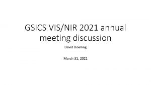 GSICS VISNIR 2021 annual meeting discussion David Doelling