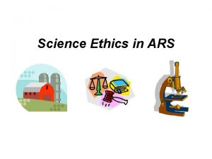 Science Ethics in ARS Research and Society Research