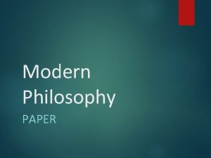 Modern Philosophy PAPER The Paper Reading Descartes First
