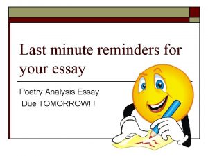 Last minute reminders for your essay Poetry Analysis