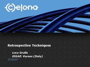 Retrospective Techniques Luca Grulla ESSAP Varese Italy 290607