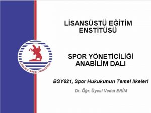 LSANSST ETM ENSTTS SPOR YNETCL ANABLM DALI BSY