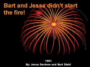 Bart and Jessa didnt start the fire 1961