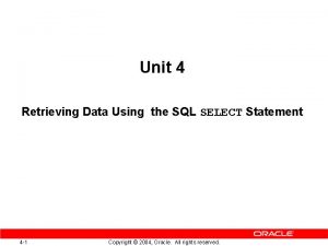 Unit 4 Retrieving Data Using the SQL SELECT