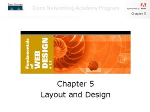 Chapter 5 Layout and Design Chapter 5 Layout