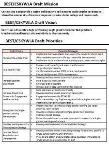 BESTCSKYWLA Draft Mission Our mission is to provide