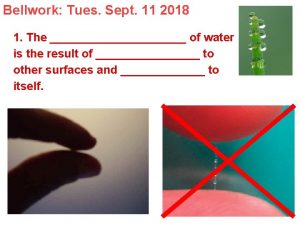 Bellwork Tues Sept 11 2018 1 The of