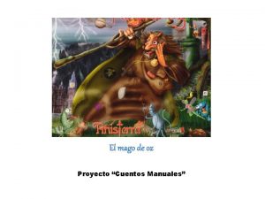 El mago de oz Proyecto Cuentos Manuales cuento