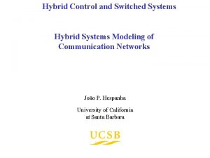 Hybrid Control and Switched Systems Hybrid Systems Modeling Hybrid Control and Switched Systems Hybrid Systems Modeling