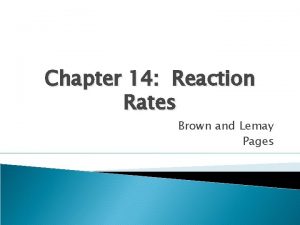 Chapter 14 Reaction Rates Brown and Lemay Pages