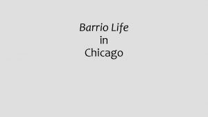 Barrio Life in Chicago What is a Barrio