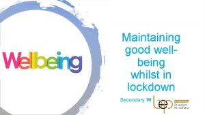 Maintaining good wellbeing whilst in lockdown Secondary Week