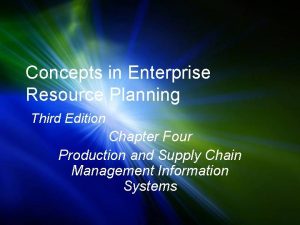 Concepts in Enterprise Resource Planning Third Edition Chapter