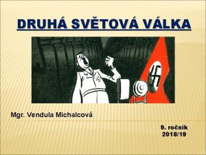DRUH SVTOV VLKA Mgr Vendula Michalcov 9 ronk