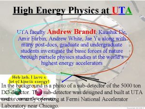 High Energy Physics at UTA faculty Andrew Brandt