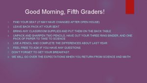 Good Morning Fifth Graders 1 FIND YOUR SEAT