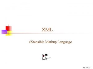 XML e Xtensible Markup Language 16 Jan22 HTML