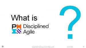 What is Disciplined Agile Project Management Institute All