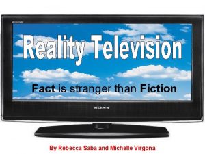 Fact is stranger than Fiction By Rebecca Saba