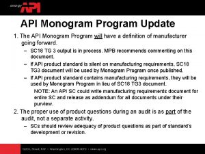 API Monogram Program Update 1 The API Monogram