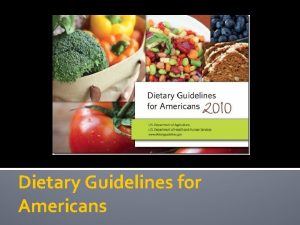 Dietary Guidelines for Americans Bell Ringer Question You