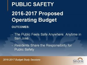 PUBLIC SAFETY 2016 2017 Proposed Operating Budget OUTCOMES