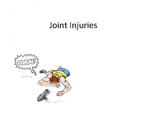 Joint Injuries Sprain General Info Most common injury