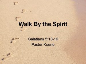 Walk By the Spirit Galatians 5 13 16