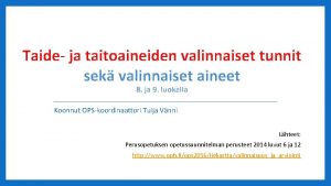 Taide ja taitoaineiden valinnaiset tunnit sek valinnaiset aineet