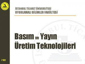 STANBUL TCARET NVERSTES UYGULAMALI BLMLER FAKLTES Basm ve